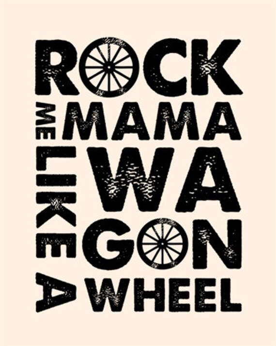 Items similar to Rock Me Mama Like a Wagon Wheel 16x20 Poster Old