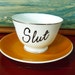 Slut teacup