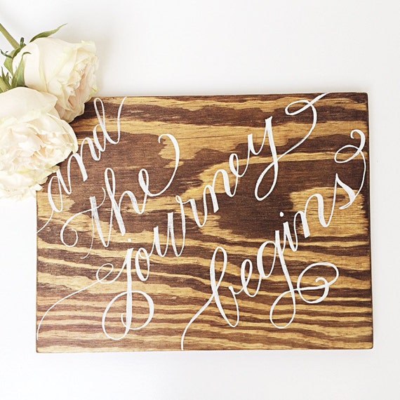 The Journey Begins 8x10 wood sign by LHCalligraphy on Etsy
