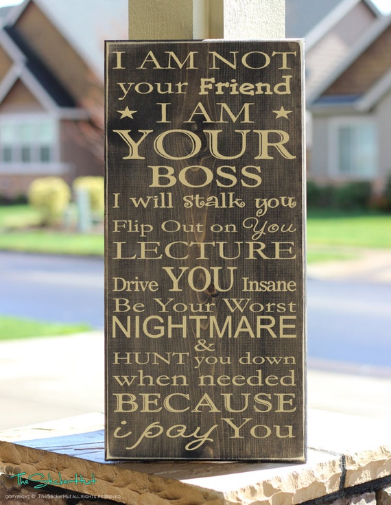 Items similar to I Am Not Your Friend I Am Your BOSS - Office Decor