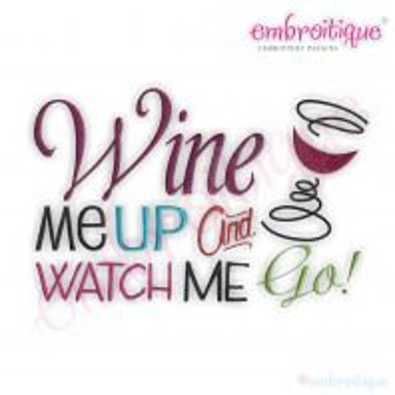 wine me up and watch me go shirt