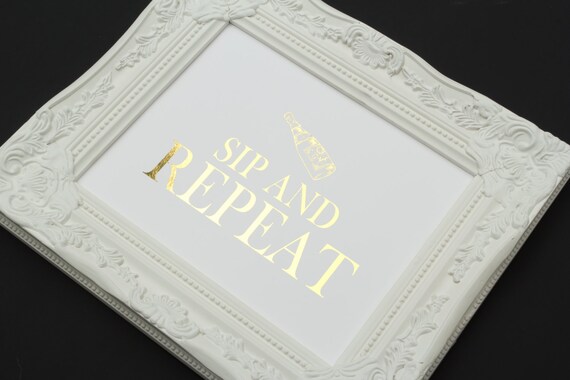 Sip and Repeat - 8 x 10 GOLD FOIL Wedding Sign, Bar Cart or Beverage Sign or Room Art by Flair Designery Il_570xn