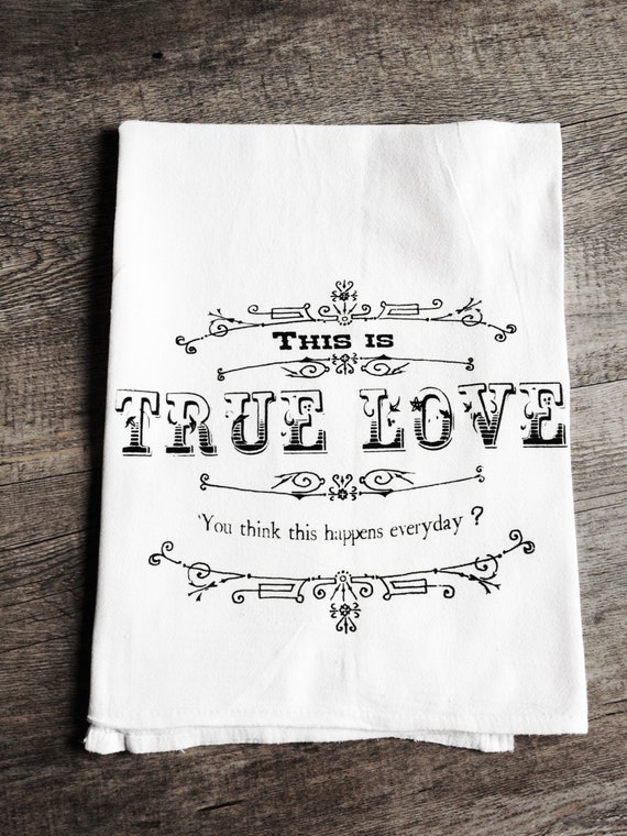 True Love Princess Bride Quote True love - screen printed