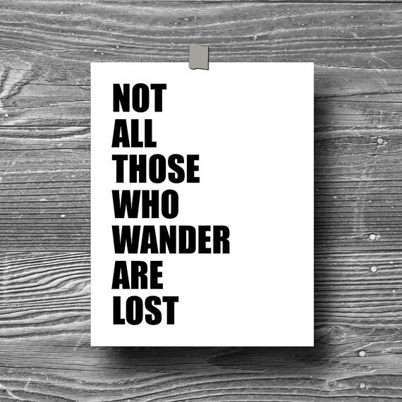 not all those who wander are lost inspirational art quote