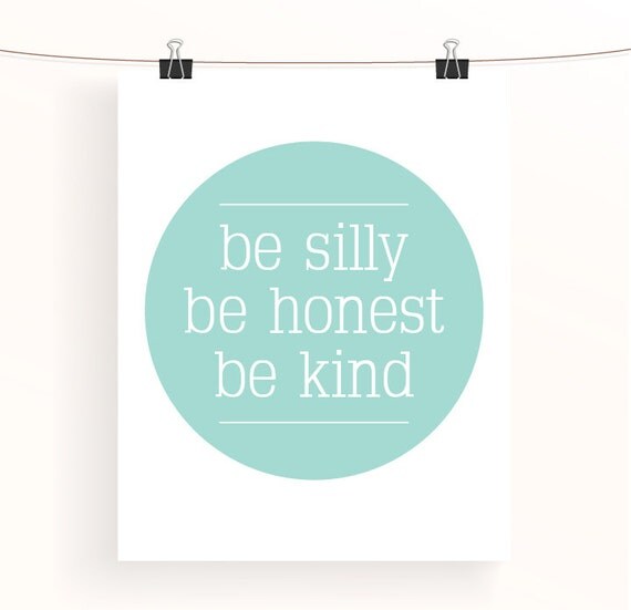 be silly be honest be kind Mint green nursery print