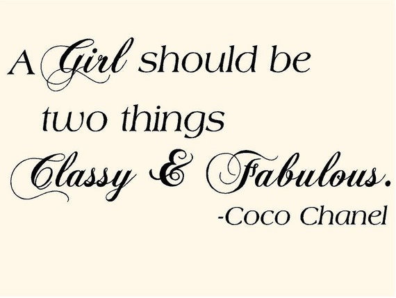 Items similar to Coco Chanel A girl should be two things Classy ...