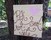 Pick a Seat Not a Side Rustic Wooden Wedding Ceremony Seating Sign