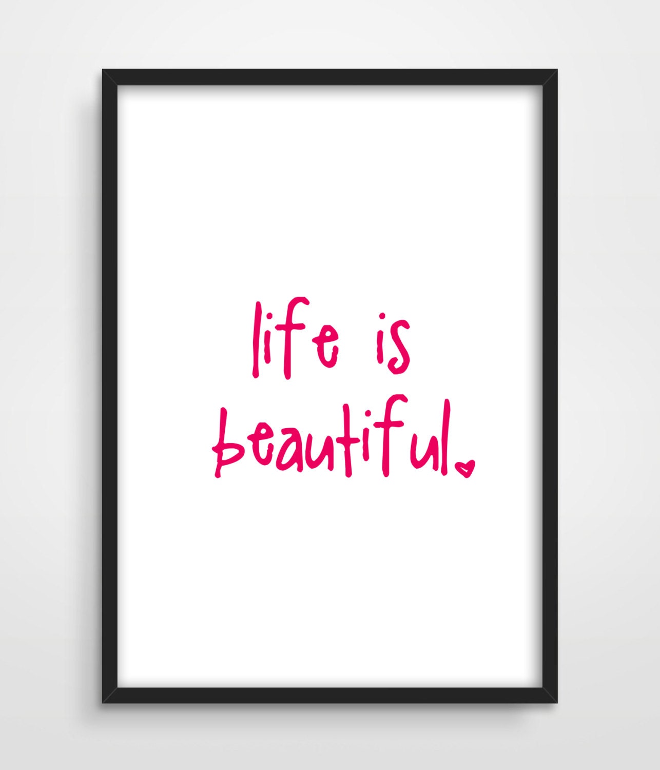 Typographic Print Life Is Beautiful Inspirational Quote