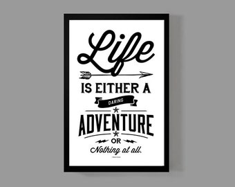 Travel Quote Poster Print - Life is either a daring adventure or nothing at all - Helen Keller - 11x17 size - Wanderlust, Adventures, World