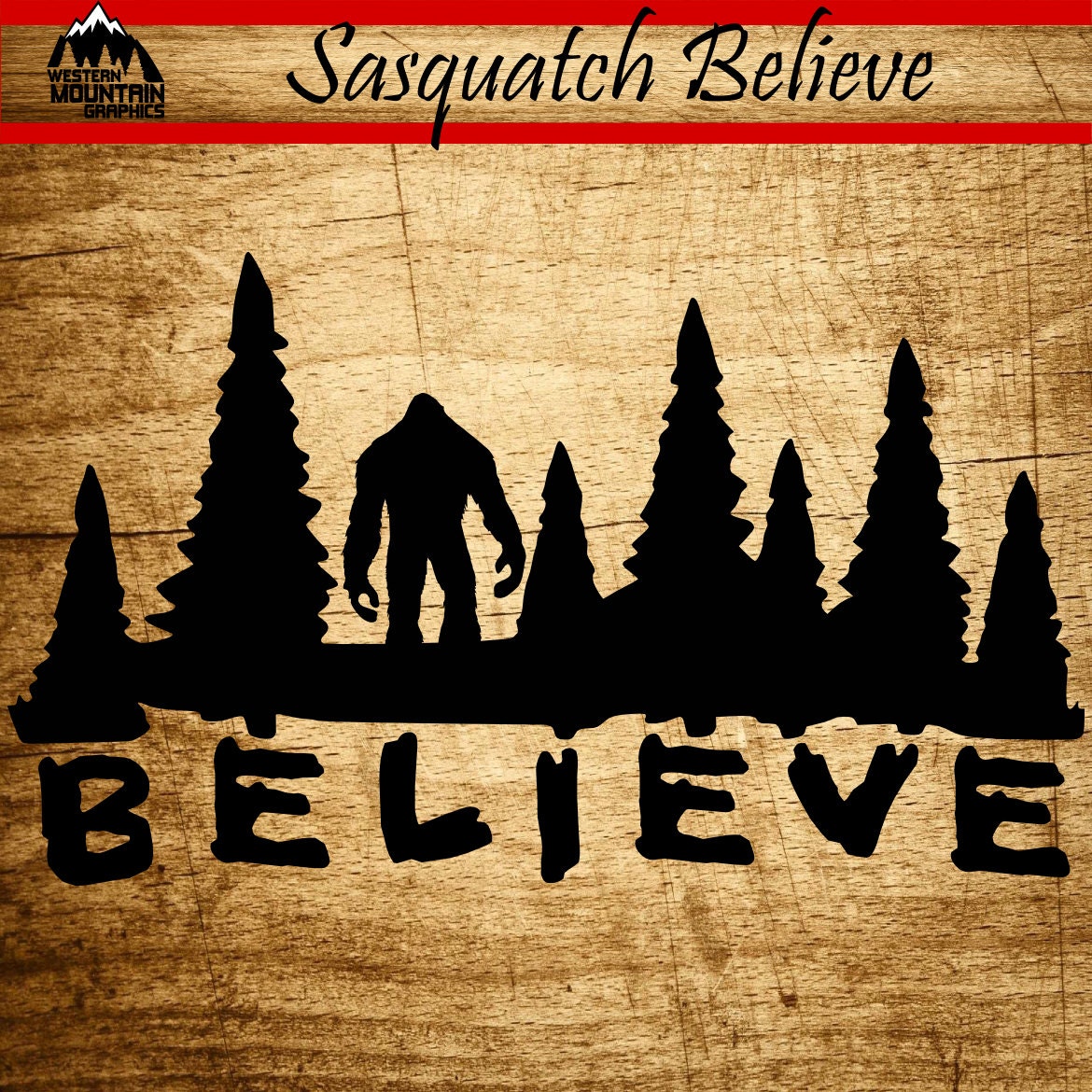 Sasquatch Believe Vinyl Window Wall Decal by WesternMtnGraphics