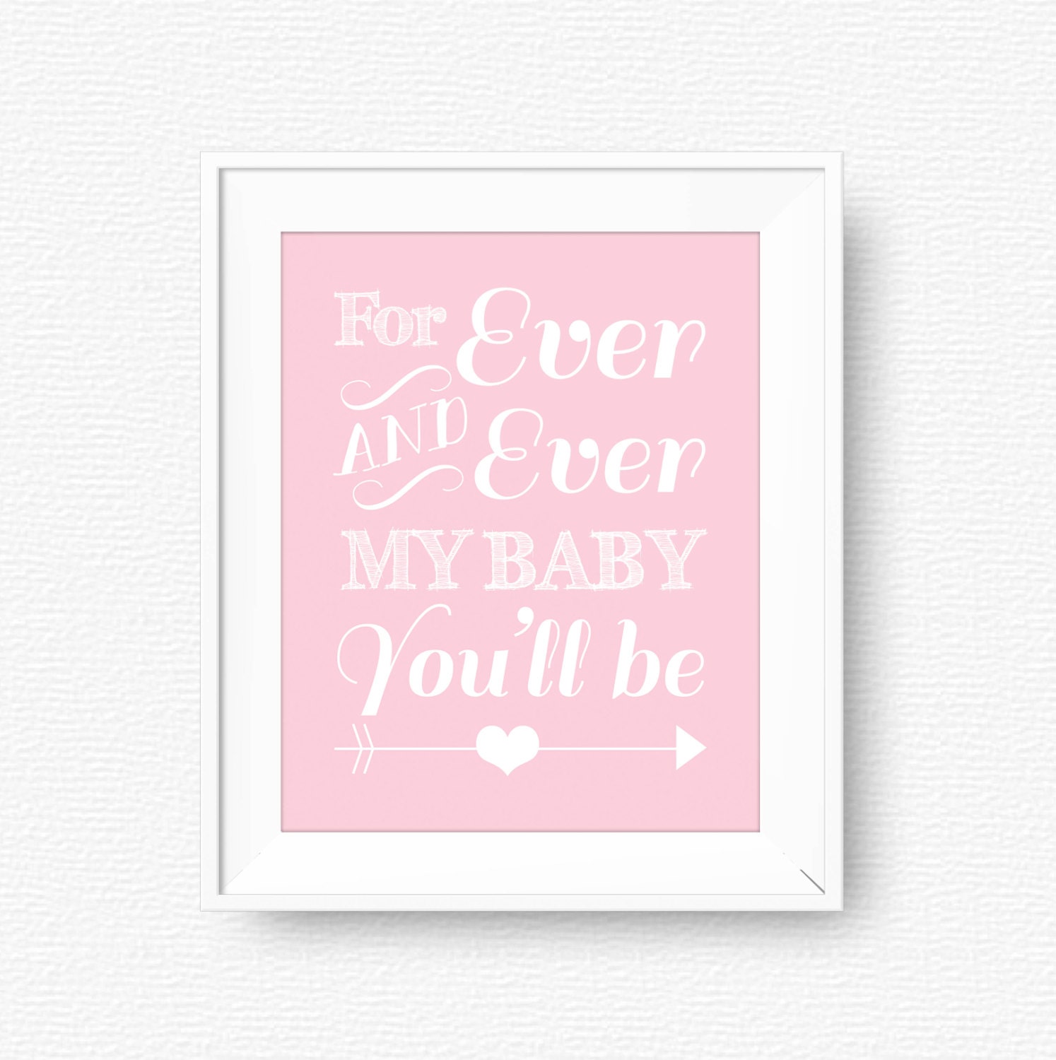Pink nursery quote Forever my baby you'll be nursery