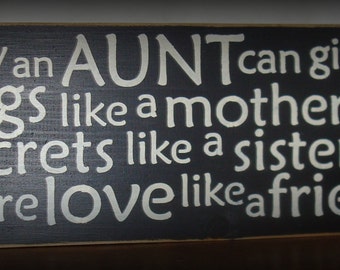 Only an Aunt can give hugs like a mother. Primitive wood sign board. wood sign with saying.