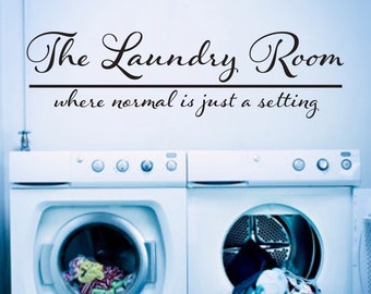Laundry Room Decor Where Normal Is Just A Setting Decal - Laundry Room Decal - Laundry Wall Decal Laundry Sign