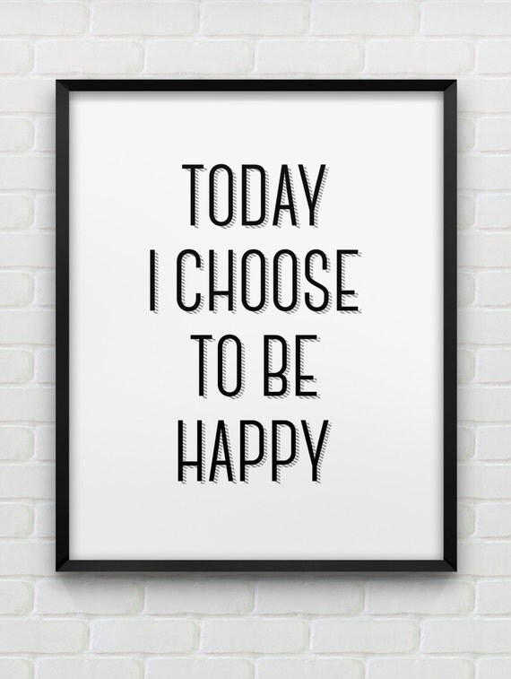 printable 'today I choose to be happy' print