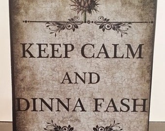 Keep Calm and Dinna Fash Outlander Fan Series Books Wooden Custom Art block Sign Wall Plaque