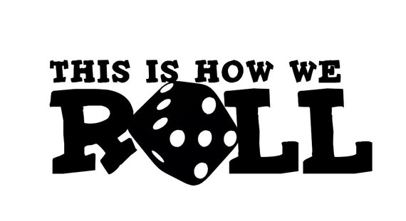 This Is How We Roll Dice Car/Truck/Home/Computer Decal