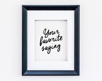 Custom Quote Print Wall Art Saying - You personalize the text - Artwork, Poster, home decor - typography, modern, Black and White (2020)