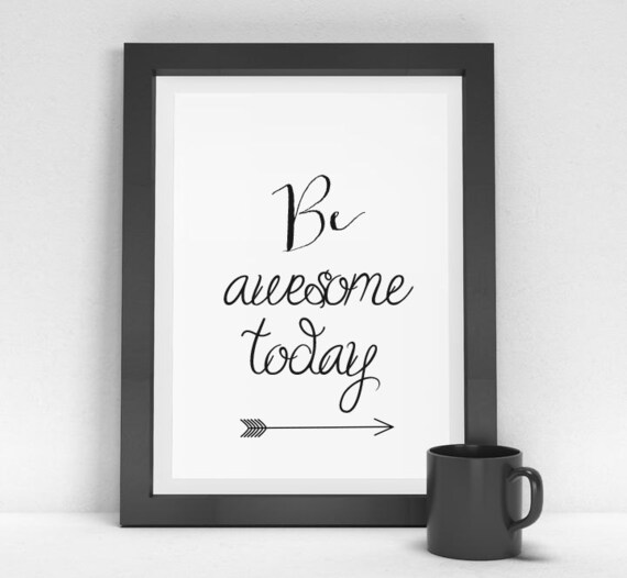 Inspirational Quote Be Awesome Today Quote Art