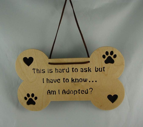 Dog Bone Plaque " Am I Adopted" With Paws & Hearts Handmade From Birch Plywood