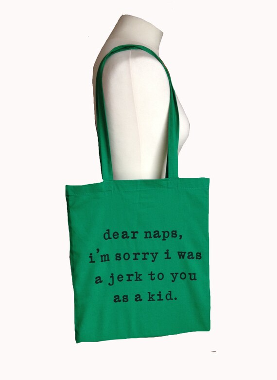 Screen printed tote bag Dear naps, ... kelly greenblack