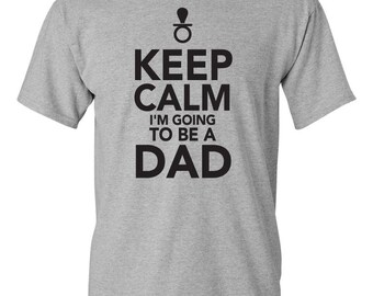 Keep Calm I'm Going To Be A Dad Tshirt. Dad tshirt. New dad tshirt ...