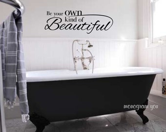 Be Your Own Kind of Beautiful Wall Decal