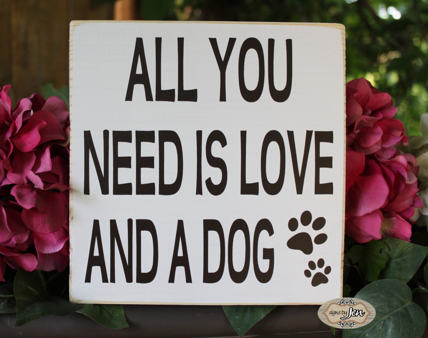 All you need is love and a dog dog sign pet sign Style