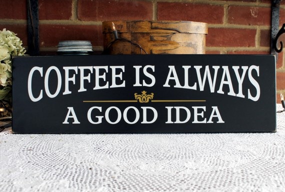 Download Wood Sign Coffee is Always a Good Idea Wall Decor Wall Art