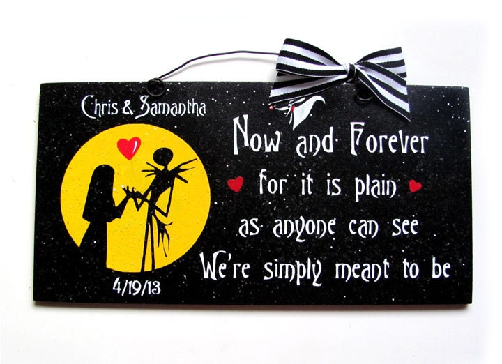 Nightmare Before Christmas sign. Now and Forever we were ment to be. Custom or not.