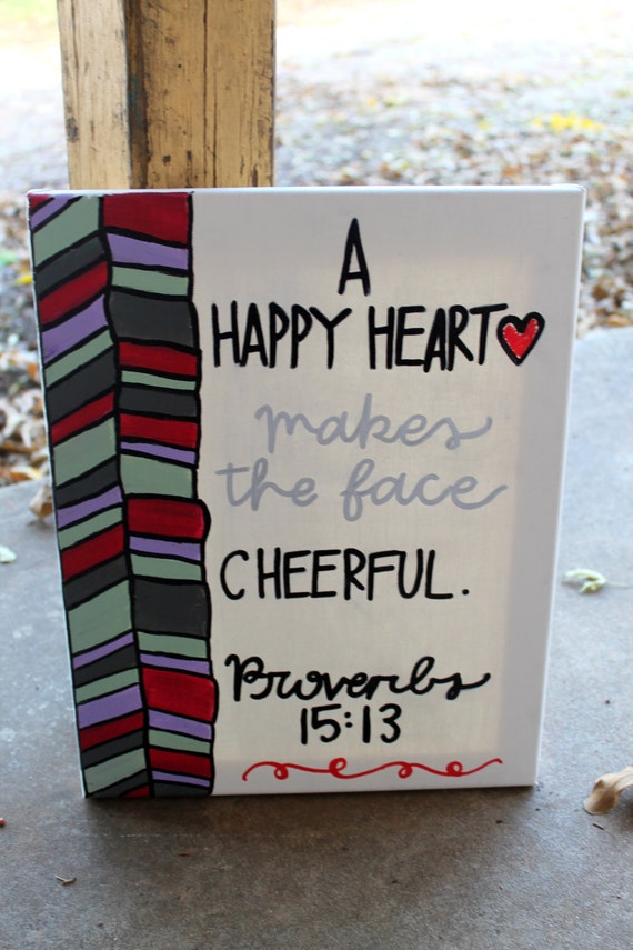 A Happy Heart Makes a Face Cheerful // Proverbs by colorsoncanvas
