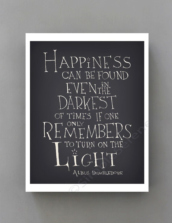 Happiness can be found...Harry Potter movie quote Poster, typographic print, inspirational art print, wall decor