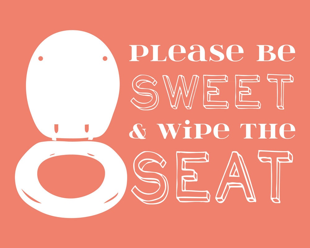 Bath Prints Bathroom Art Please be Sweet and Wipe the Seat
