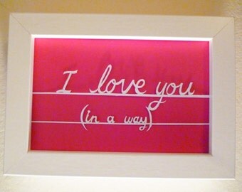 I Love You (in a way): Alan Partridge-inspired Valentine/anti-Valentine papercut