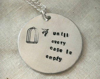 Vegan jewellery - vegan necklace - jewelry - until every cage is empty - animal rights jewellery - handstamped 3cm pendant on 18" chain