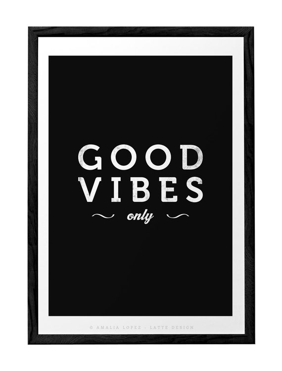 Good vibes only. Black typographic print Black and white print Minimal ...