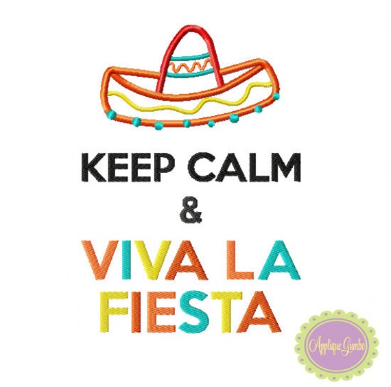 Keep Calm and Viva La Fiesta Machine Embroidery Applique