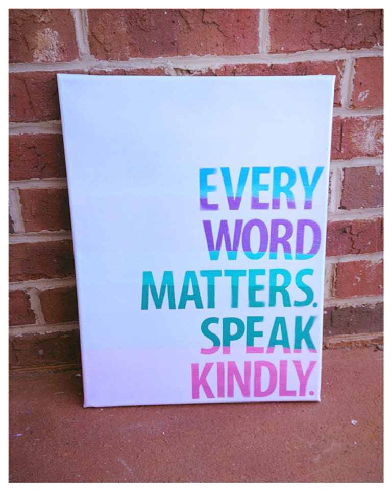 Words matter. Speak kindly. Quote on canvas 12 x 16