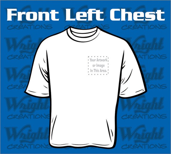 CUSTOM Digitally Printed T-Shirt Left Chest Logo or any