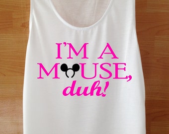 I'm a mouse duh! tank top Custom Handmade Elephant Screen Print White Flawless Clothing Womens T Shirt Mean Girls TEE Shirt S M L