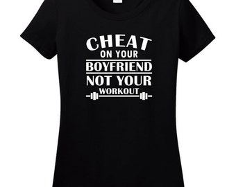 Funny Workout Shirt Gym Rat Cheat On Your Boyfriend Not On Your Workout ...