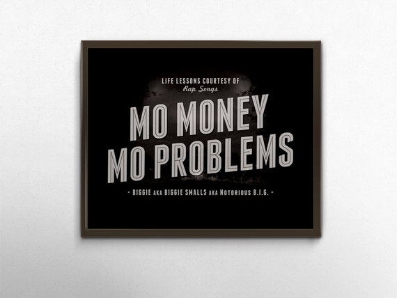 mo money mo problems quote
