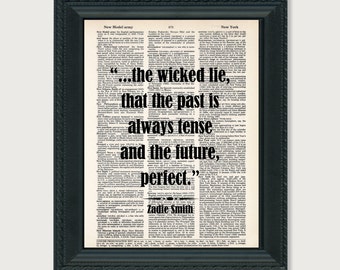 The Wicked Lie That The Past Is Always Tense And The Future Perfect - Zadie Smith - Dictionary Page Art Print Poster Typography