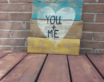Wooden Sign, You and Me, Reclaimed Wood, Wall Art, Rustic Home Decor, Pallet Sign