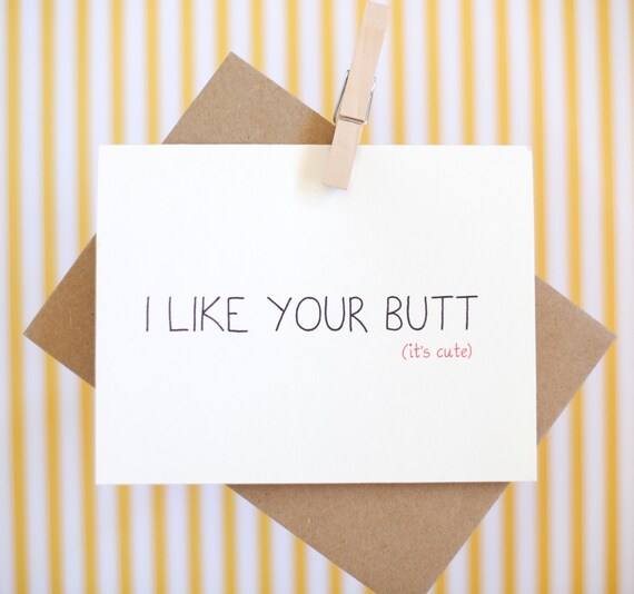 I Like Your Butt Card Cute Card Sexy Card I By Silviaveronica