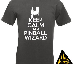 Keep Calm I'm A Pinball Wizard T-Shirt Joke Funny Tshirt Tee Shirt Gift
