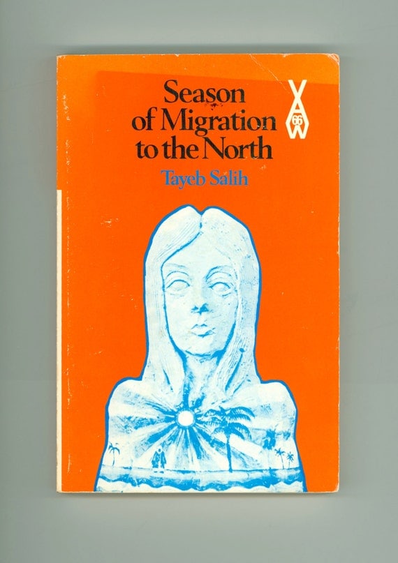season of migration to the north essay In both ‘the story of zahra’ and ‘season of migration to the north’, many characters die as a result of their own actions some deaths are ambiguous, like. season of migration to the north essay In both ‘the story of zahra’ and ‘season of migration to the north’, many characters die as a result of their own actions some deaths are ambiguous, like.