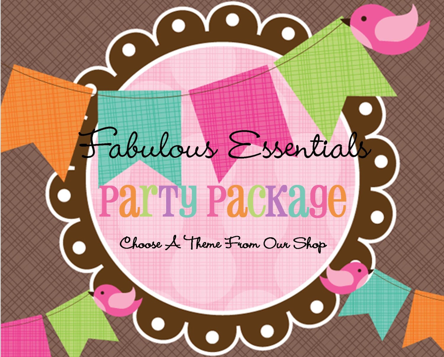 Fabulous Essentials Party Package Choose ANY Theme In Our