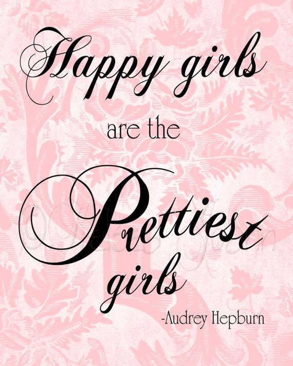 Happy Girls Are The Prettiest Girls Audrey Hepburn Quote