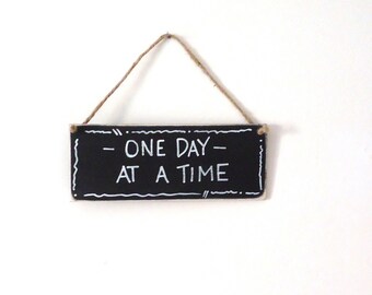 recovery gift, AA gift, inspirational, affirmation, 12 step wood sign, One day at a time, grief , NA, Al anon, recovery sign