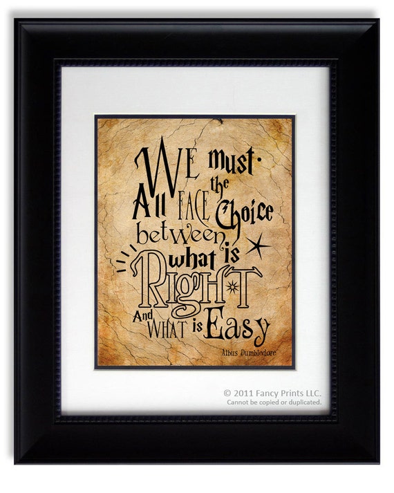 We Must All Face The Choice.. Harry Potter movie quote print